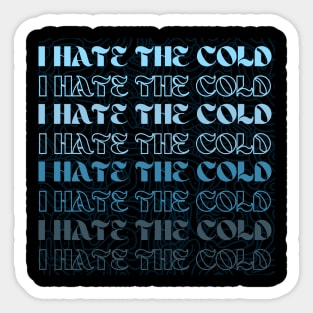 I hate the cold Sticker